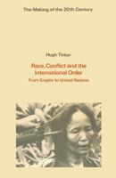 Race, Conflict And The International Order: From Empire To United Nations (The Making of the 20th century) 0333196651 Book Cover