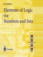 Elements of Logic via Numbers and Sets (Springer Undergraduate Mathematics Series) 3540761233 Book Cover