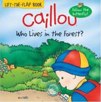 Caillou: Who Lives in the Forest? (Butterfly series) 2894504063 Book Cover