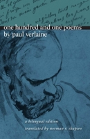 One Hundred and One Poems by Paul Verlaine: A Bilingual Edition 0226853454 Book Cover