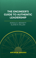 The Engineer's Guide to Authentic Leadership 1685690653 Book Cover