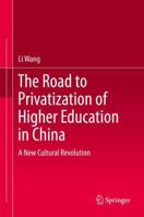 The Road to Privatization of Higher Education in China 3642383025 Book Cover