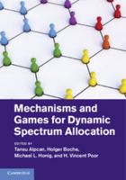Mechanisms and Games for Dynamic Spectrum Allocation 1107034124 Book Cover