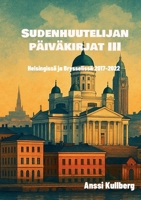 Sudenhuutelijan päiväkirjat III: Helsingissä ja Brysselissä 2017-2022 (Finnish Edition) 9528096921 Book Cover