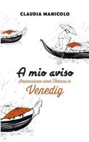 A mio aviso: Impressionen einer Tedesca in Venedig 3752865725 Book Cover