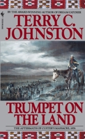 Trumpet on the Land: The Aftermath of Custer's Massacre, 1876 0553299751 Book Cover