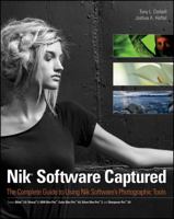Nik Software Captured: The Complete Guide to Using Nik Software's Photographic Tools 111802222X Book Cover