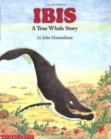 Ibis: A True Whale Story (Wiggleworks) 0590428497 Book Cover