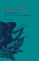 America's Ascent: The United States Becomes a Great Power, 1880–1914 087580523X Book Cover
