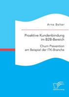 Proaktive Kundenbindung Im B2b-Bereich: Churn Prevention Am Beispiel Der Itk-Branche 3961466599 Book Cover