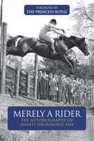 Merely A Rider: The Autobiography of Anneli Drummond-Hay 191001642X Book Cover