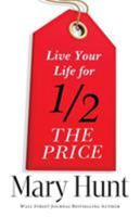 Live Your Life for Half the Price 0800721470 Book Cover