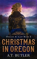 Christmas in Oregon: Historical Women's Fiction Saga (Oregon at Last) 1949153355 Book Cover