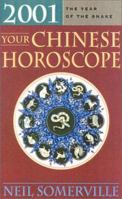 Your Chinese Horoscope 2001--Single Unit ISBN: What the Year of the Snake Holds in Store for You (Your Chinese Horoscope) 072253969X Book Cover