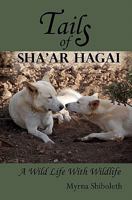 Tails of Sha'ar Hagai: A Wild Life With Wildlife 0980207118 Book Cover