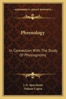Phrenology, in Connection With the Study of Physiognomy 1018006206 Book Cover