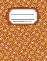 Composition Book: Wide Ruled 7.44" X 9.69" 200 Pages Orange 1722791934 Book Cover