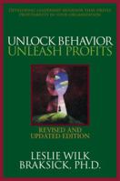 Unlock Behavior, Unleash Profits: Developing Leadership Behavior That Drives Profitability in Your Organization 0071490671 Book Cover