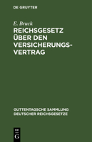 Reichsgesetz �ber Den Versicherungsvertrag: Nebst Dem Zugeh�rigen Einf�hrungsgesetz Vom 30. Mai 1908 3111215997 Book Cover