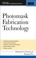 Photomask Fabrication Technology (Professional Engineering) 0071445633 Book Cover