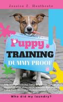 Puppy Training: Step by Step Puppy Training Guide- Unique Tricks Included 153731145X Book Cover