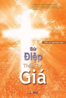 Sứ Điệp Thập Tự Giá: The Message of the Cross (Vietnamese) 8975574172 Book Cover