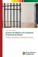 Ensino de Música no Contexto Prisional do Brasil: Análise comparativa de Estudos de Casos 6202043288 Book Cover