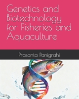 Genetics and Biotechnology for Fisheries and Aquaculture B0FW5QC3XL Book Cover