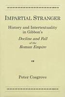 Impartial Stranger: History and Intertextuality in Gibbon's Decline and Fall of the Roman Empire 087413658X Book Cover