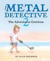 The Metal Detective 2 & The Junior Metal Detective: The Adventures Continue 193765091X Book Cover
