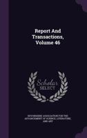 Report And Transactions, Volume 46... 1343429552 Book Cover