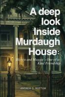 A deep look Inside Murdaugh House: Blanca and Maggie’s One-of-a-Kind Friendship B0G3KPYYRS Book Cover