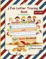 Fun Letter Tracing Book for Preschoolers : The Perfect Trace Letter and Sight Word Workbook with Handwriting Practice and Alphabet Coloring Activity, Suitable for Pre K, Kindergarten and Kids Ages 3-5 1952597129 Book Cover