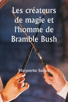 Les créateurs de magie et l'homme de Bramble Bush (French Edition) 9358812141 Book Cover