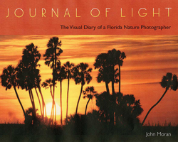 Journal Of Light: The Visual Diary Of A Florida Nature Photographer 0813027721 Book Cover