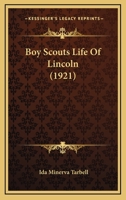 Boy Scouts' Life of Lincoln 0526038888 Book Cover