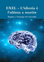 EXEL - L'idiozia ? l'ultima a morire 0244515549 Book Cover