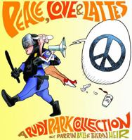 Peace, Love, Lattes: A Rudy Park Collection (Rudy Park Collections) 0740746626 Book Cover