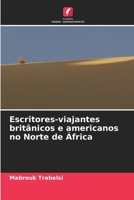 Escritores-viajantes britânicos e americanos no Norte de África (Portuguese Edition) 6208645271 Book Cover
