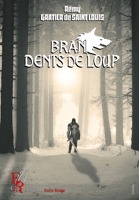 Bran, dents de loup Tome 1 (French Edition) 2377896596 Book Cover
