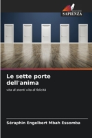 Le sette porte dell'anima: vita di stenti vita di felicità 6206119432 Book Cover