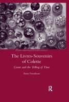 The Livres-Souvenirs of Colette: Genre and the Telling of Time 0367604426 Book Cover