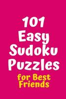 101 Easy Sudoku Puzzles for Best Friends 1082470937 Book Cover