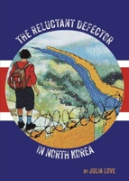 The Reluctant Defector in North Korea 1763511243 Book Cover