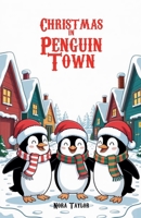 Christmas in Penguin Town B0FLT6FV1K Book Cover