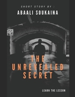 The unrevealed secret: short story B0B2KDFBH5 Book Cover