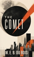 The Comet: A Classic Short Story of Race, Catastrophe, and Human Reckoning B0H7T5C3P5 Book Cover
