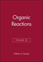 Organic Reactions, Volume 20 0471196215 Book Cover