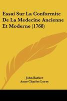 Essai Sur La Conformite De La Medecine Ancienne Et Moderne (1768) 1166063240 Book Cover