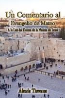 Un Comentario al Evangelio de Mateo: A la Luz del Drama de la Nación de Israel B08D54RDGB Book Cover